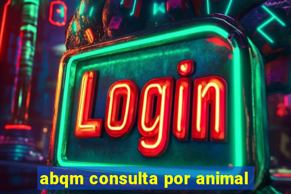 abqm consulta por animal